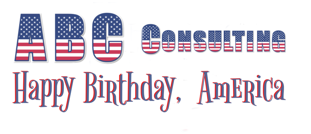 Fourth of July, Independence Day, 4th of July, Happy Birthday America ABC Consulting
